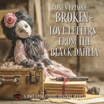 Bonus: Love Letters from The Black Dahlia Bonus: Love Letters from The Black Dahlia