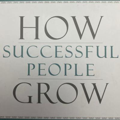 How Successful People Grow: Ch. 3