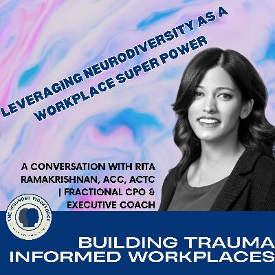 Leveraging Neurodiversity as a Workplace Super Power : A Conversation with Rita Ramakrishnan Leveraging Neurodiversity as a Workplace Super Power : A Conversation with Rita Ramakrishnan