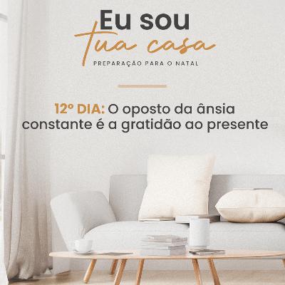 Eu sou Tua casa | 12º dia Eu sou Tua casa | 12º dia