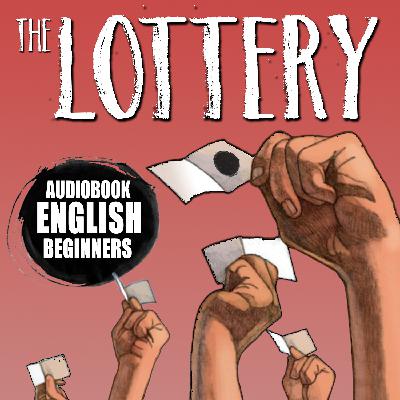 THE LOTTERY an AUDIOBOOK in ENGLISH for BEGINNERS