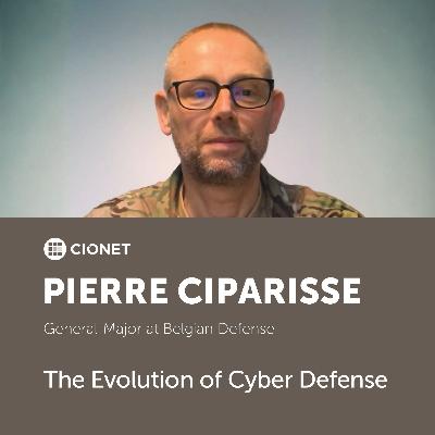 The Evolution of Cyber ​​Defense with Major General Pierre Ciparisse