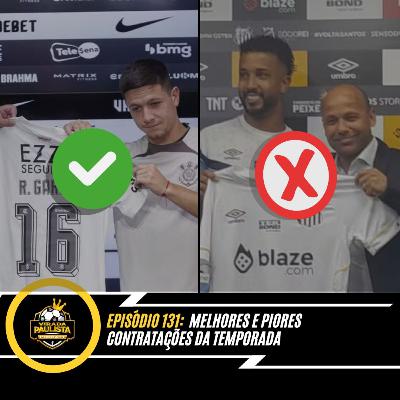 🎙️EP 131: Melhores e piores contratações da temporada 🎙️EP 131: Melhores e piores contratações da temporada