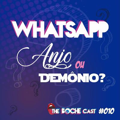 #011 WHATSAPP - ANJO OU DEMÔNIO? #011 WHATSAPP - ANJO OU DEMÔNIO?