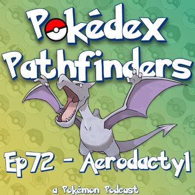 #142: The Aerodactyl Family