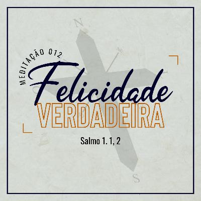 012 - Felicidade Verdadeira