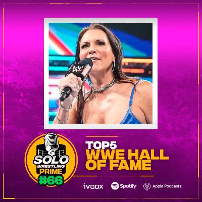 Solowrestling Prime 66: Top 5 WWE Hall of Fame - Episodio exclusivo para mecenas