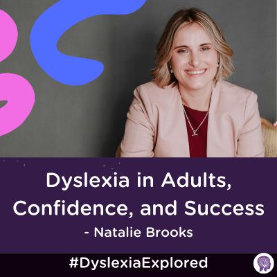 #179: Dyslexia in Adults, Confidence, and Success with Dyslexia Unlocked Author Natalie Brooks #179: Dyslexia in Adults, Confidence, and Success with Dyslexia Unlocked Author Natalie Brooks