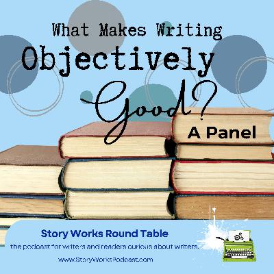 SWRT 323 | What Makes Writing Objectively Good?