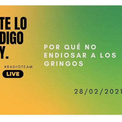 DEJA DE ENDIOSAR A LOS GRINGOS!!!