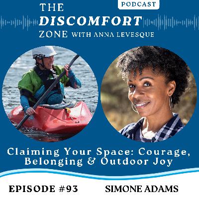 Ep #93 Claiming Your Space: Simone Adams on Courage, Belonging & Outdoor Joy