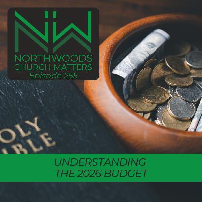Ep 255 | Understanding the 2026 Budget