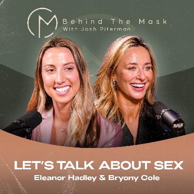 Let’s Talk About S3X - Eleanor Hadley & Bryony Cole