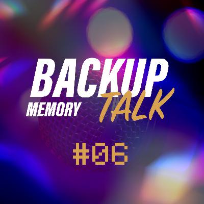 Backup Memory Talk 06