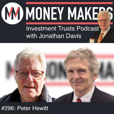 296: Money Makers Investment Trusts Podcast - with Peter Hewitt (20 Sep 2025) 296: Money Makers Investment Trusts Podcast - with Peter Hewitt (20 Sep 2025)
