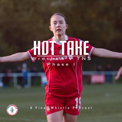 HOT TAKE | Wrexham v TNS P1