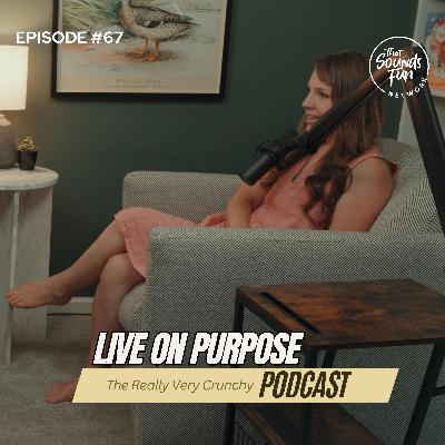Living on Purpose (Even When You're Doing Nothing)