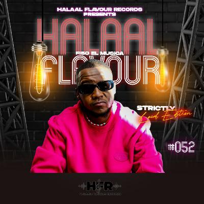 Halaal Flavour #052 Mixed & Compiled by Fiso El Musica (Strictly Local Edition) Halaal Flavour #052 Mixed & Compiled by Fiso El Musica (Strictly Local Edition)