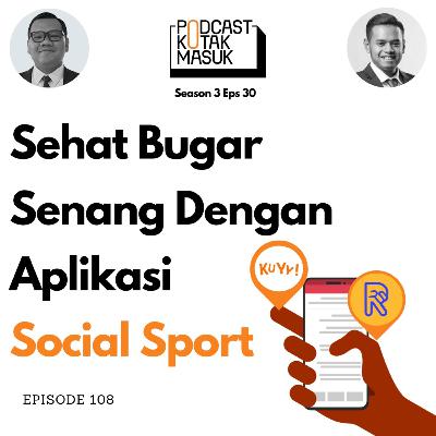 #108 Sehat Bugar Senang Dengan Aplikasi Social Sport