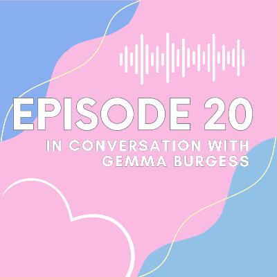 Ep 20 In Conversation with Gemma Burgess