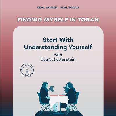 Start with Understanding Yourself with Eda Schottenstein