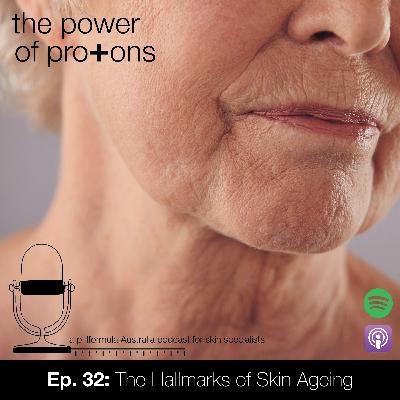 Ep. 32: The Hallmarks of Skin Ageing