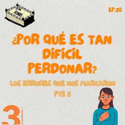 ¿POR QUÉ ES TAN DIFICL PERDONAR? Los errores que han marcado nuestra vida. Ep 30 ¿POR QUÉ ES TAN DIFICL PERDONAR? Los errores que han marcado nuestra vida. Ep 30