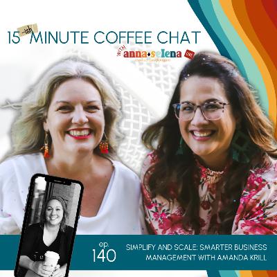 140: Simplify and Scale: Smarter Business Management with Amanda Krill