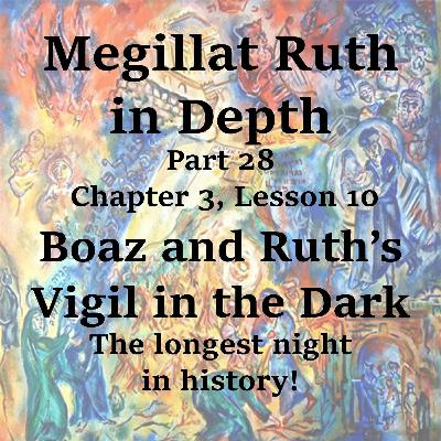 Boaz and Ruth’s Vigil in the Dark — the longest night in history! Boaz and Ruth’s Vigil in the Dark — the longest night in history!