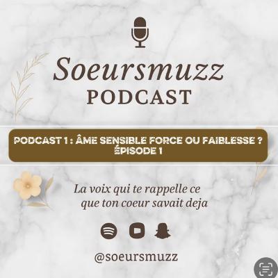 Poscast 2 : Âme sensible FORCE ou FAIBLESSE ? ❤️‍🩹 Episode 1