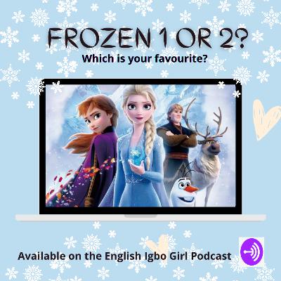 FROZEN 1 OR 2?