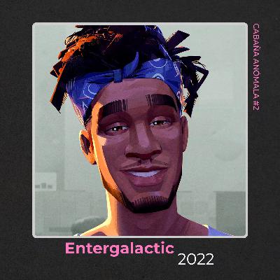 Cabaña Anómala #02 - Entergalactic