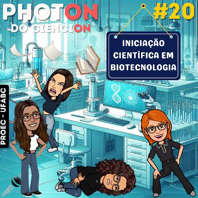 PhotON#20: Iniciação Científica em Biotecnologia