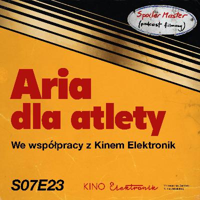 S07E23: "Aria dla atlety" (1979) || We współpracy z Kinem Elektronik