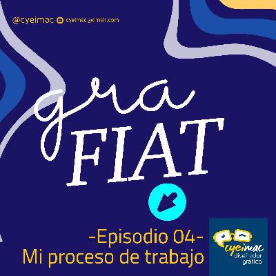 Episodio 04 - Mi proceso de diseño Episodio 04 - Mi proceso de diseño