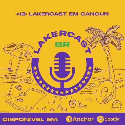 Episódio #12 - Perdemo (LakerCast em Cancún) Episódio #12 - Perdemo (LakerCast em Cancún)