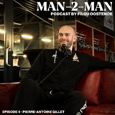 Man-2-Man #4: Pierre-Antoine Gillet