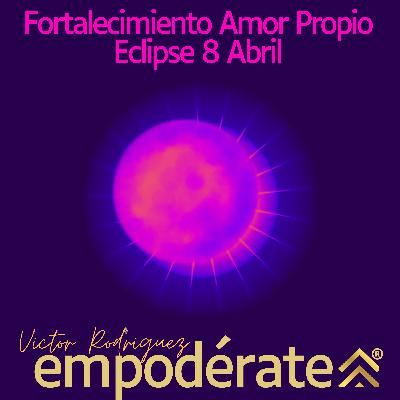 Amor Propio Eclipse 8 Abril Amor Propio Eclipse 8 Abril