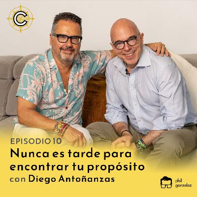 10 - Nunca es tarde para encontrar tu propósito con Diego Antoñanzas 10 - Nunca es tarde para encontrar tu propósito con Diego Antoñanzas