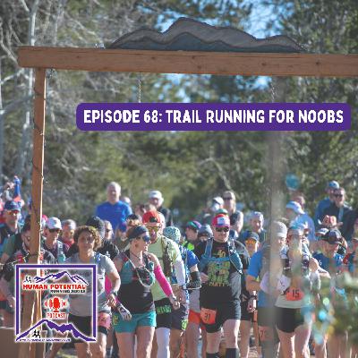 HPRS Podcast - Episode 68: Trail Running For Noobs
