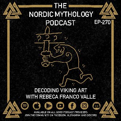 Ep 270 - Decoding Viking Art with Rebeca Franco Valle Ep 270 - Decoding Viking Art with Rebeca Franco Valle
