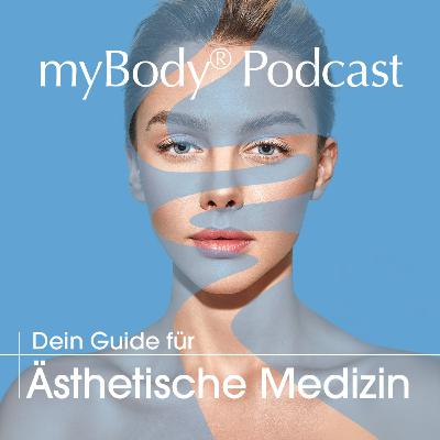 Schönheits-OPs: Ängste, Erwartungen & moderne Beratung | myBody® Podcast