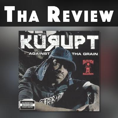 Kurupt (Against The Grain) Let's revisit the Death Row Era 2005 - Full Album Review