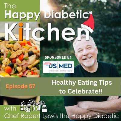 57- Healthy Eating Tips to Celebrate 57- Healthy Eating Tips to Celebrate