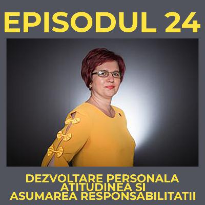 Episodul 24.1 - Podcastul lui Radu Prisacaru - Dezvoltare Personala - Atitudinea si Asumarea Responsabilitatii