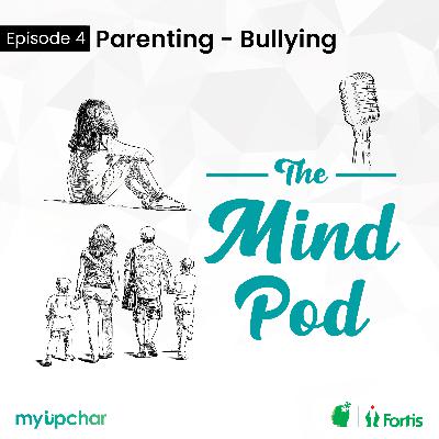 Episode 4: Parenting - Bullying