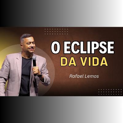 O Eclipse da VIDA