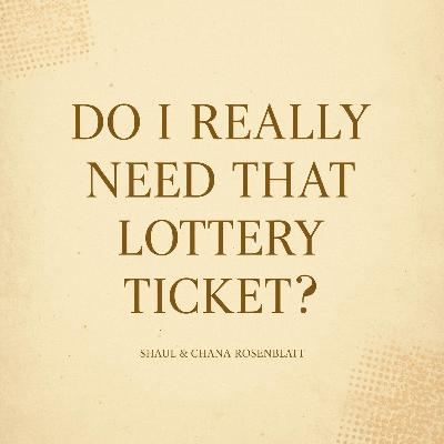 Do I Really Need That Lottery Ticket?