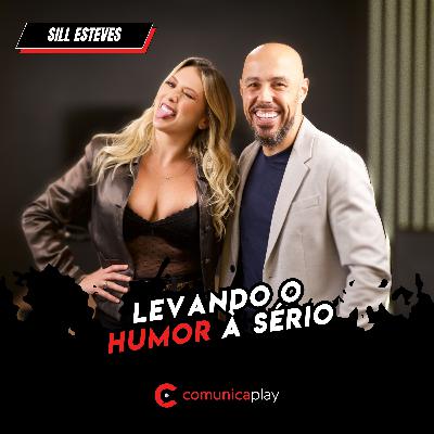 S02EP014 - Levando o humor a sério | Sill Esteves