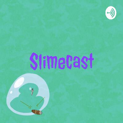 Slimecast #01 - Chaotic introduction